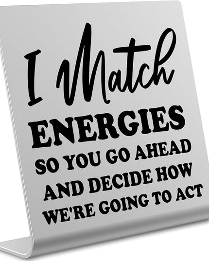 I Match Energies Office desk sign Appreciation Gifts for Leader Boss Mentor Teacher Boss Humor Leaving Card for Work Friend Farewell Gifts for Coworkers bookshelf Decor Desk Accessories DKG28 - LeafyLoom