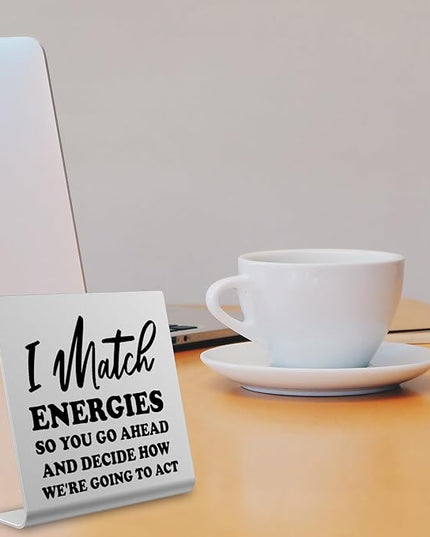 I Match Energies Office desk sign Appreciation Gifts for Leader Boss Mentor Teacher Boss Humor Leaving Card for Work Friend Farewell Gifts for Coworkers bookshelf Decor Desk Accessories DKG28 - LeafyLoom