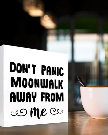 Don't Panic Moonwalk Away from Me Wood Box Sign Desk Decor,Inspirational Wooden Block Signs,Funny Motivational Decor for Home Office Bedroom Living Room Shelf Table Decor C958 - LeafyLoom