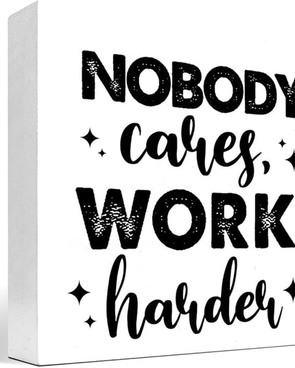 Nobody Cares Work Harder Wood Block Sign Desk Decor,Inspirational Entrepreneur Success Wooden Box Plaque Sign Desk Decor for Home Office Gym Shelf Table Decor Decorations - LeafyLoom