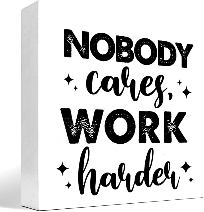 Nobody Cares Work Harder Wood Block Sign Desk Decor,Inspirational Entrepreneur Success Wooden Box Plaque Sign Desk Decor for Home Office Gym Shelf Table Decor Decorations - LeafyLoom