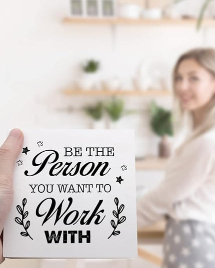 Be The Person You Want to Work Wood Block Sign,Inspirational Office Sign for Home Office Desk Decor - LeafyLoom