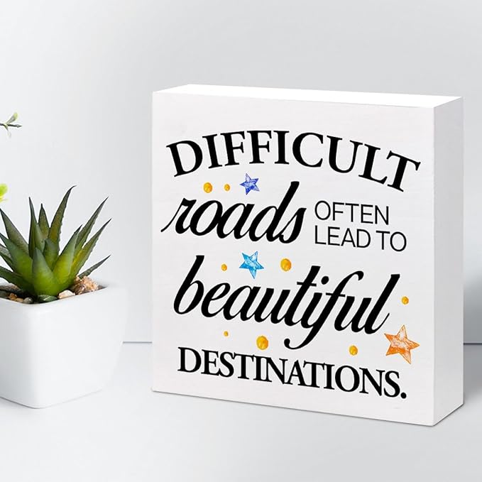 Positive Wood Box Sign Desk Decor,Difficult Roads Often Lead to Beautiful Wood Plaque Signs,Rustic Wooden Block Sign Decor for Home Office Shelf Table Decoration C1080 - LeafyLoom