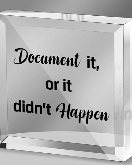 Funny Office Decor for HR - Document It or It Didn't Happen, Square Clear Acrylic Gift - Home Bedroom Office Desk Decor for Shelves Office 4 x 4 inches - LeafyLoom