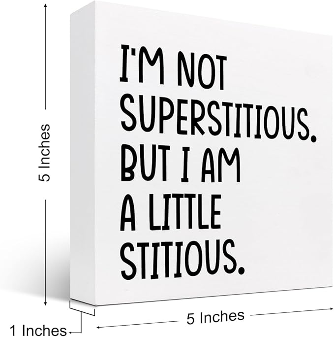 I'm not Superstitious but I am a Little Stitious Wood Block Sign Desk Decor,Humorous Wooden Box Plaque Sign Desk Decor for Home College Office Shelf Table Decor Decorations - LeafyLoom