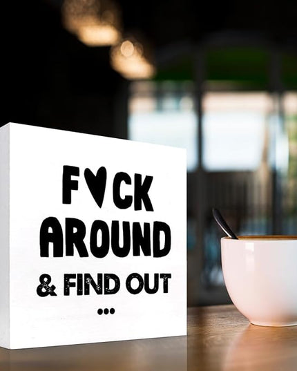 Humorous Satire Irony Wooden Box Desk Sign,Around and Find out Wooden Box Sign Desk Decor for Home Office Shelf Tabletop Decor,Funny Sarcastic Office Decor C975 - LeafyLoom