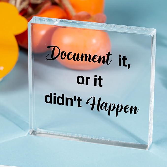 Funny Office Decor for HR - Document It or It Didn't Happen, Square Clear Acrylic Gift - Home Bedroom Office Desk Decor for Shelves Office 4 x 4 inches - LeafyLoom