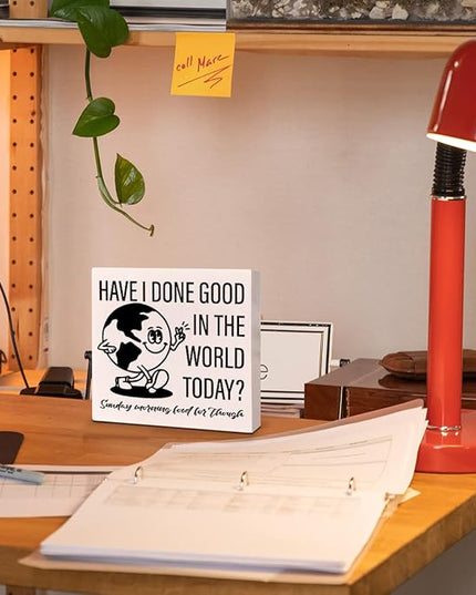 Retro Home Office Desk Wooden Box Sign Decor, Have I Done Good in The World Today, Inspirational Quotes Desk Decor Motivational Desk Decorations for Women Men Student Office Classroom School - LeafyLoom