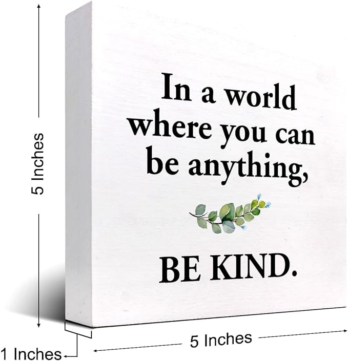 Inspirational Wood Box Sign Desk Decor,in a World Where You Can Be Anything Be Kind Wood Plaque Signs,Rustic Positive Wooden Block Sign Decor for Home Office Shelf Table Decoration C1075 - LeafyLoom