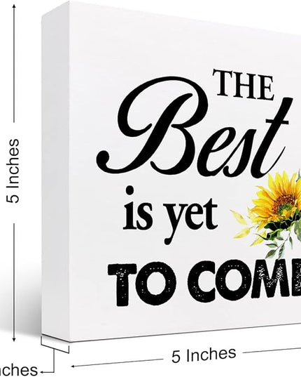 The Best is Yet to Come Sunflower Wood Block Sign Desk Decor,Rustic Inspirational Wooden Box Plaque Sign Desk Decor for Home Office Shelf Table Decorations - LeafyLoom