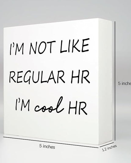 Funny Desk Decor Home Office Decor for Women I’m Not like Regular Hr I’m Cool Hr Human Resources Office Decor Wooden Signs Office Shelf Decor Desk Accessories Funny Office Gifts Funny Signs (5x5inch) - LeafyLoom
