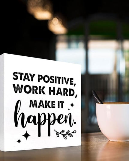 Positive Wood Box Sign Desk Decor,Stay Positive Work Hard Make It Happen Wood Plaque Signs,Rustic Wooden Block Sign Decor for Office Workplace Classroom Shelf Table Decoration C1072 - LeafyLoom