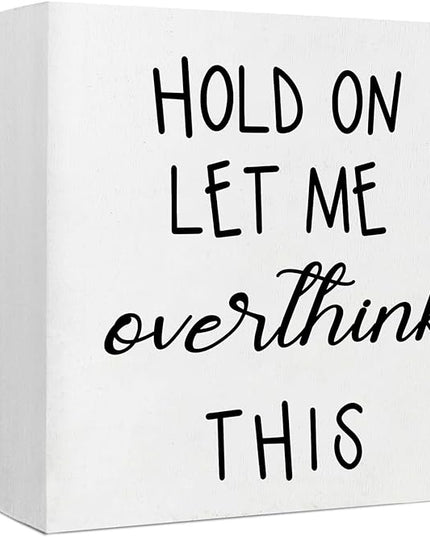 Office Desk Decor Funny Office Decor Accessories Cubicle Decor Hold on Let Me Overthink This Wood Signs Home Decor Gifts Funny Office Signs Funny Quotes Table Decor for Work Desk Decor (5x5inch) - LeafyLoom