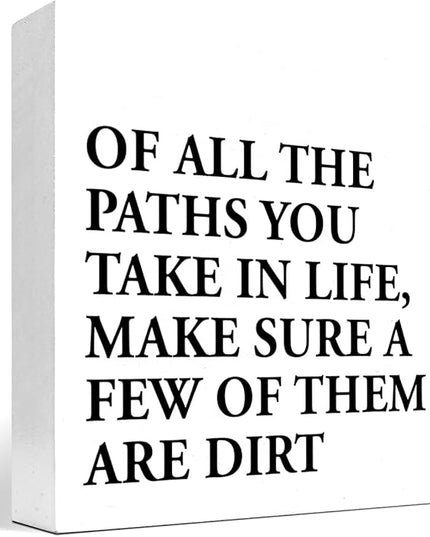 Motivational Quotes Desk Decor,Of All the Paths You Take in Life Make Sure a Few of Them Are Dirt Wood Block Sign,Positive Wood Signs,Inspirational Wooden Box Sign C937 - LeafyLoom