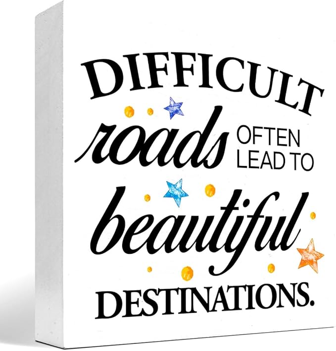 Positive Wood Box Sign Desk Decor,Difficult Roads Often Lead to Beautiful Wood Plaque Signs,Rustic Wooden Block Sign Decor for Home Office Shelf Table Decoration C1080 - LeafyLoom