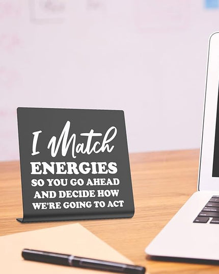I Match Energies Office desk sign Appreciation Gifts for Leader Boss Mentor Teacher Boss Humor Leaving Card for Work Friend Farewell Gifts for Coworkers bookshelf Decor Desk (BACK) DKG29 - LeafyLoom