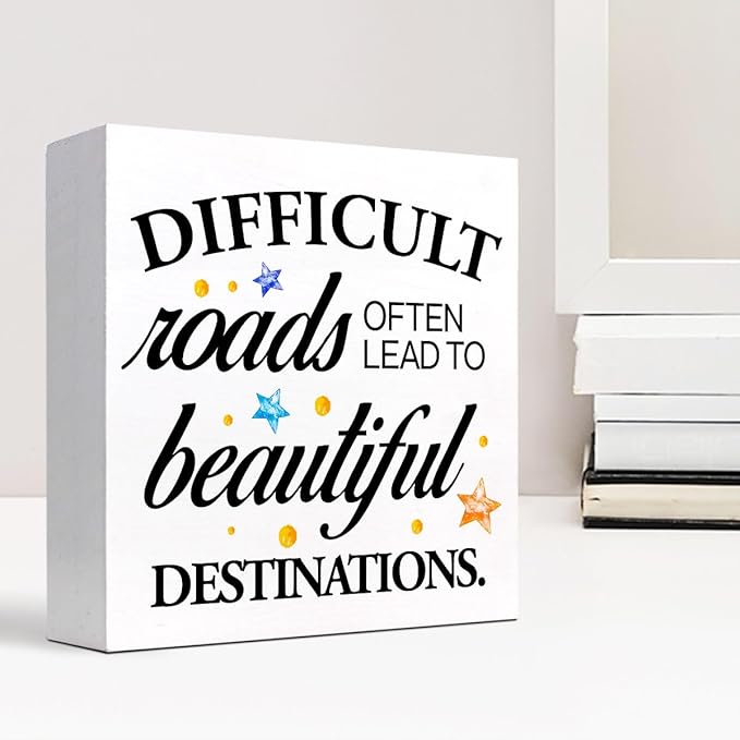 Positive Wood Box Sign Desk Decor,Difficult Roads Often Lead to Beautiful Wood Plaque Signs,Rustic Wooden Block Sign Decor for Home Office Shelf Table Decoration C1080 - LeafyLoom