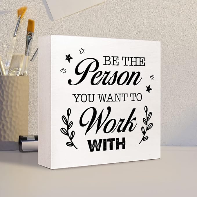 Be The Person You Want to Work Wood Block Sign,Inspirational Office Sign for Home Office Desk Decor - LeafyLoom