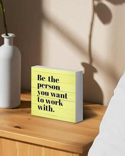 Be The Person You Want to Work With Inspirational Black Wood Box Sign Desk Decor, Teamwork Motivational Yellow Wooden Block Sign Decorations for Home Office Workplace Wall Tabletop Shelf Decor - LeafyLoom