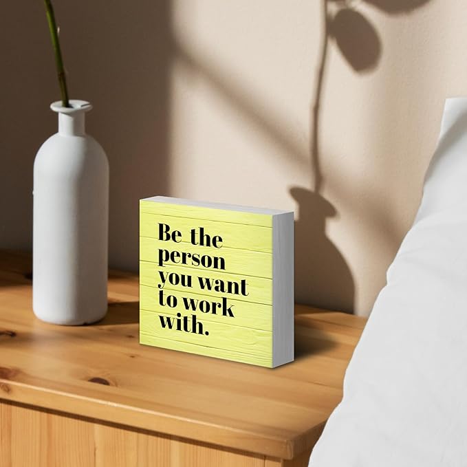 Be The Person You Want to Work With Inspirational Black Wood Box Sign Desk Decor, Teamwork Motivational Yellow Wooden Block Sign Decorations for Home Office Workplace Wall Tabletop Shelf Decor - LeafyLoom