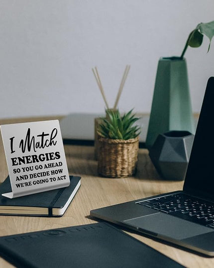 I Match Energies Office desk sign Appreciation Gifts for Leader Boss Mentor Teacher Boss Humor Leaving Card for Work Friend Farewell Gifts for Coworkers bookshelf Decor Desk Accessories DKG28 - LeafyLoom