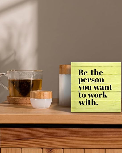 Be The Person You Want to Work With Inspirational Black Wood Box Sign Desk Decor, Teamwork Motivational Yellow Wooden Block Sign Decorations for Home Office Workplace Wall Tabletop Shelf Decor - LeafyLoom