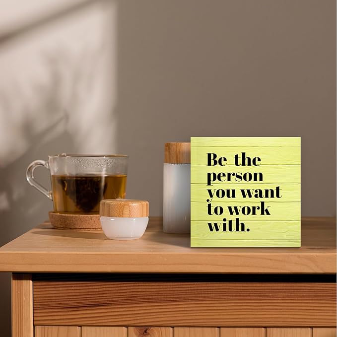 Be The Person You Want to Work With Inspirational Black Wood Box Sign Desk Decor, Teamwork Motivational Yellow Wooden Block Sign Decorations for Home Office Workplace Wall Tabletop Shelf Decor - LeafyLoom