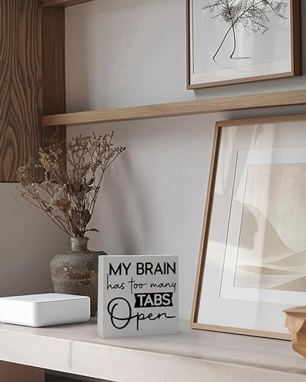 Office Desk Decor Funny Office Decor My Brain Has Too Many Tabs Open Wood Signs Home Decor Funny Desk Decor Funny Desk Signs for Office Desk Decor Aesthetic Desk Signs for Office Funny (5x5inch) - LeafyLoom