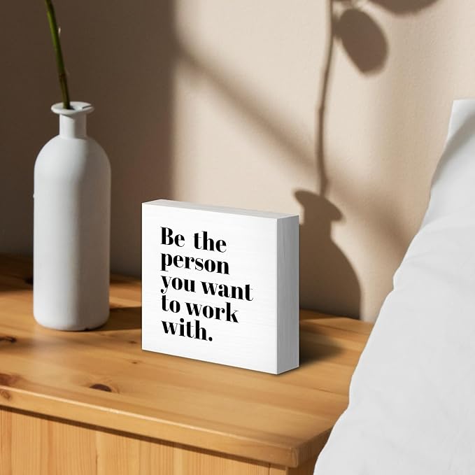 Be The Person You Want to Work With Inspirational Black Wood Box Sign Desk Decor, Teamwork Motivational White Wooden Block Sign Decorations for Home Office Workplace Wall Tabletop Shelf Decor - LeafyLoom