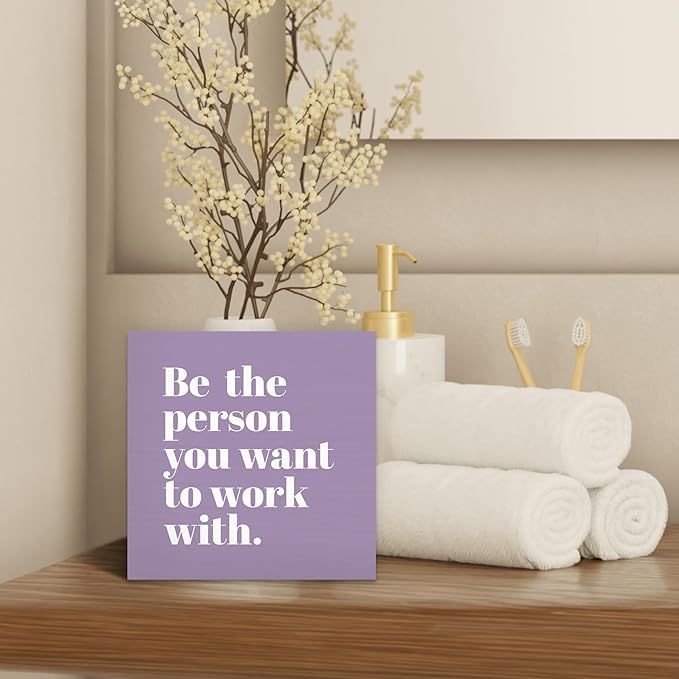 Be The Person You Want to Work With Inspirational Black Wood Box Sign Desk Decor, Teamwork Motivationa Purple Wooden Block Sign Decorations for Home Office Workplace Wall Tabletop Shelf Decor - LeafyLoom