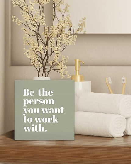 Be The Person You Want to Work With Inspirational Black Wood Box Sign Desk Decor, Teamwork Motivational Green Wooden Block Sign Decorations for Home Office Workplace Wall Tabletop Shelf Decor - LeafyLoom
