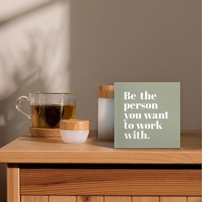 Be The Person You Want to Work With Inspirational Black Wood Box Sign Desk Decor, Teamwork Motivational Green Wooden Block Sign Decorations for Home Office Workplace Wall Tabletop Shelf Decor - LeafyLoom
