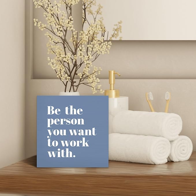 Be The Person You Want to Work With Inspirational Black Wood Box Sign Desk Decor, Teamwork Motivational Blue Wooden Block Sign Decorations for Home Office Workplace Wall Tabletop Shelf Decor - LeafyLoom