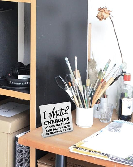 I Match Energies Office desk sign Appreciation Gifts for Leader Boss Mentor Teacher Boss Humor Leaving Card for Work Friend Farewell Gifts for Coworkers bookshelf Decor Desk Accessories DKG28 - LeafyLoom