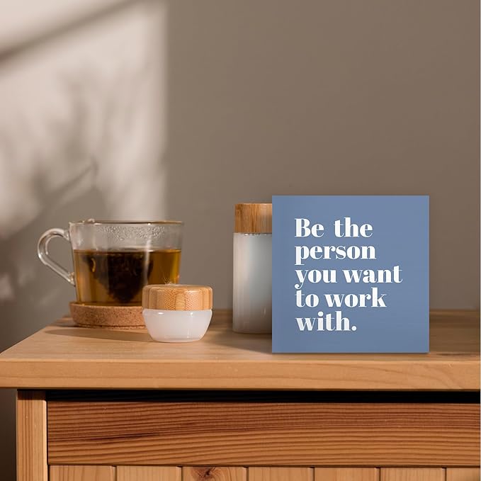 Be The Person You Want to Work With Inspirational Black Wood Box Sign Desk Decor, Teamwork Motivational Blue Wooden Block Sign Decorations for Home Office Workplace Wall Tabletop Shelf Decor - LeafyLoom