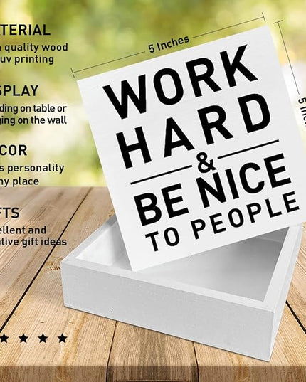 Home Office Desk Wooden Box Sign Decor, Work Hard & Be Nice to People, Inspirational Quotes Desk Decor Motivational Desk Decorations for Women Men Student Office Classroom School - LeafyLoom
