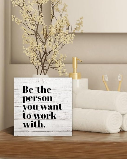 Be The Person You Want to Work With Inspirational Black Wood Box Sign Desk Decor, Teamwork Motivational Wood Grain Wooden Block Sign Decorations for Home Office Workplace Wall Tabletop Shelf Decor - LeafyLoom