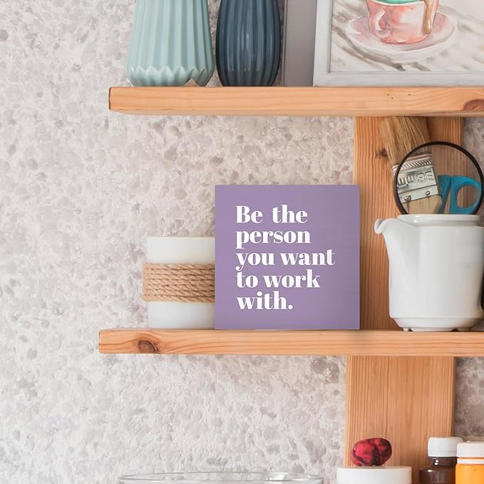 Be The Person You Want to Work With Inspirational Black Wood Box Sign Desk Decor, Teamwork Motivationa Purple Wooden Block Sign Decorations for Home Office Workplace Wall Tabletop Shelf Decor - LeafyLoom
