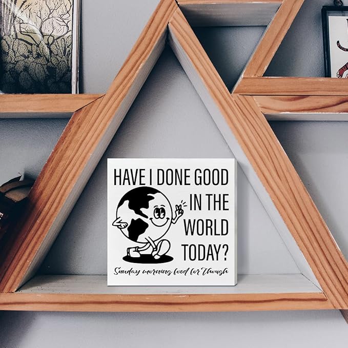 Retro Home Office Desk Wooden Box Sign Decor, Have I Done Good in The World Today, Inspirational Quotes Desk Decor Motivational Desk Decorations for Women Men Student Office Classroom School - LeafyLoom