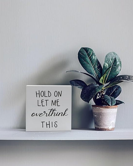 Office Desk Decor Funny Office Decor Accessories Cubicle Decor Hold on Let Me Overthink This Wood Signs Home Decor Gifts Funny Office Signs Funny Quotes Table Decor for Work Desk Decor (5x5inch) - LeafyLoom