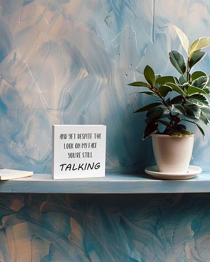 Office Desk Decor Aesthetic Funny Signs Office Cubicle Decor Wood Box Sign and yet Despite the Look on My Face You're Still Talking Funny Office Gifts Funny Desk Signs for Office Table Decor(5x5inch) - LeafyLoom