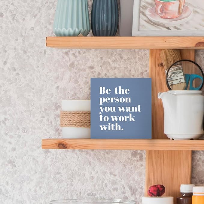 Be The Person You Want to Work With Inspirational Black Wood Box Sign Desk Decor, Teamwork Motivational Blue Wooden Block Sign Decorations for Home Office Workplace Wall Tabletop Shelf Decor - LeafyLoom