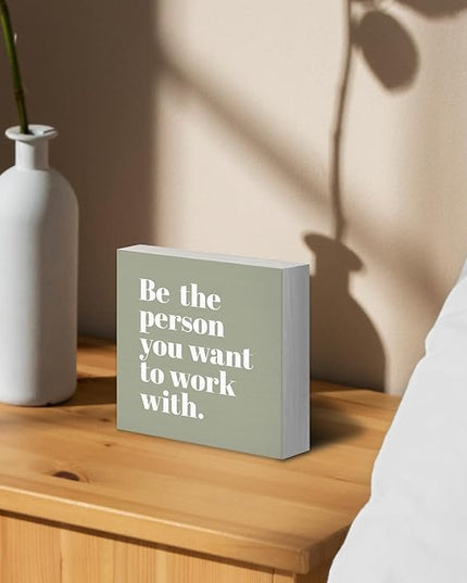 Be The Person You Want to Work With Inspirational Black Wood Box Sign Desk Decor, Teamwork Motivational Green Wooden Block Sign Decorations for Home Office Workplace Wall Tabletop Shelf Decor - LeafyLoom