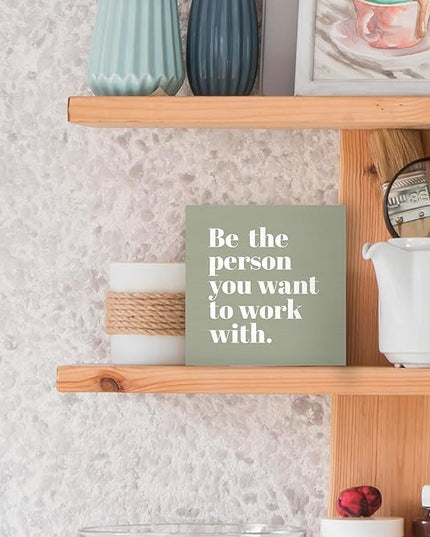 Be The Person You Want to Work With Inspirational Black Wood Box Sign Desk Decor, Teamwork Motivational Green Wooden Block Sign Decorations for Home Office Workplace Wall Tabletop Shelf Decor - LeafyLoom