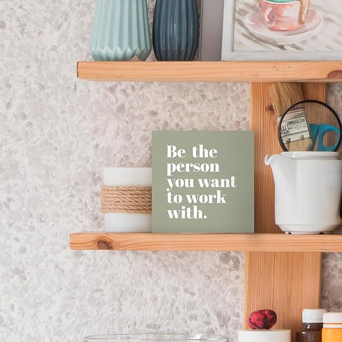 Be The Person You Want to Work With Inspirational Black Wood Box Sign Desk Decor, Teamwork Motivational Green Wooden Block Sign Decorations for Home Office Workplace Wall Tabletop Shelf Decor - LeafyLoom