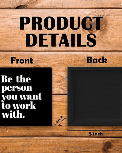Be The Person You Want to Work With Inspirational Black Wood Box Sign Desk Decor, Teamwork Motivational Themed Wooden Block Sign Decorations for Home Office Workplace Wall Tabletop Shelf Decor - LeafyLoom