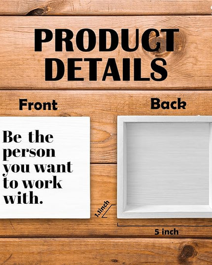 Be The Person You Want to Work With Inspirational Black Wood Box Sign Desk Decor, Teamwork Motivational White Wooden Block Sign Decorations for Home Office Workplace Wall Tabletop Shelf Decor - LeafyLoom
